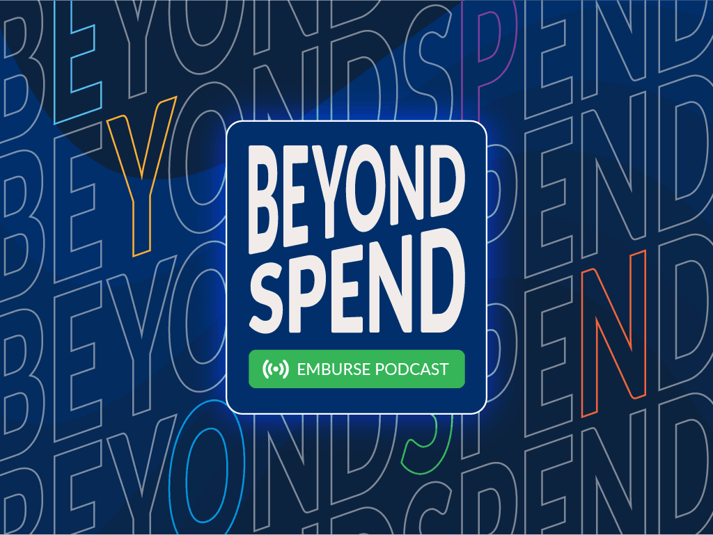 Beyond Spend Emburse Podcast: Episode 2